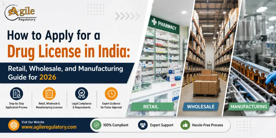 How to Apply for a Drug License in India: Retail, Wholesale, and Manufacturing Guide for 2026