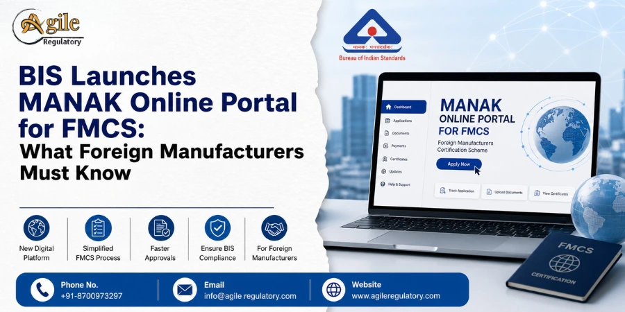 BIS Launches MANAK Online Portal for FMCS: What Foreign Manufacturers Must Know (2026 Update)