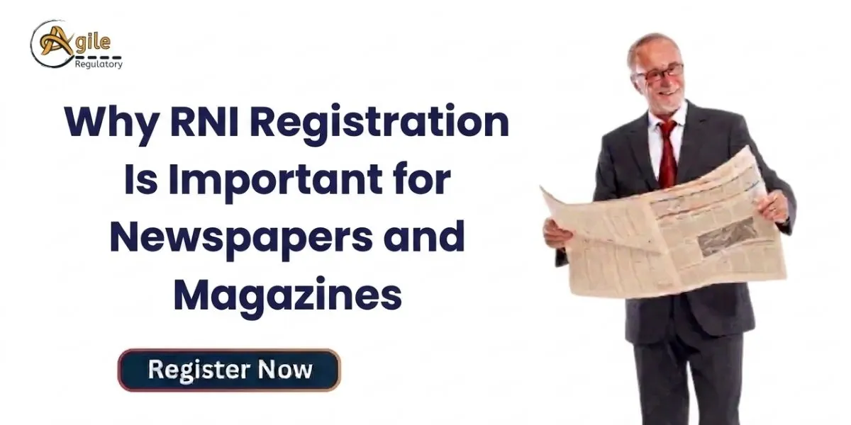 Why  RNI Registration Is Important for Newspapers and Magazines