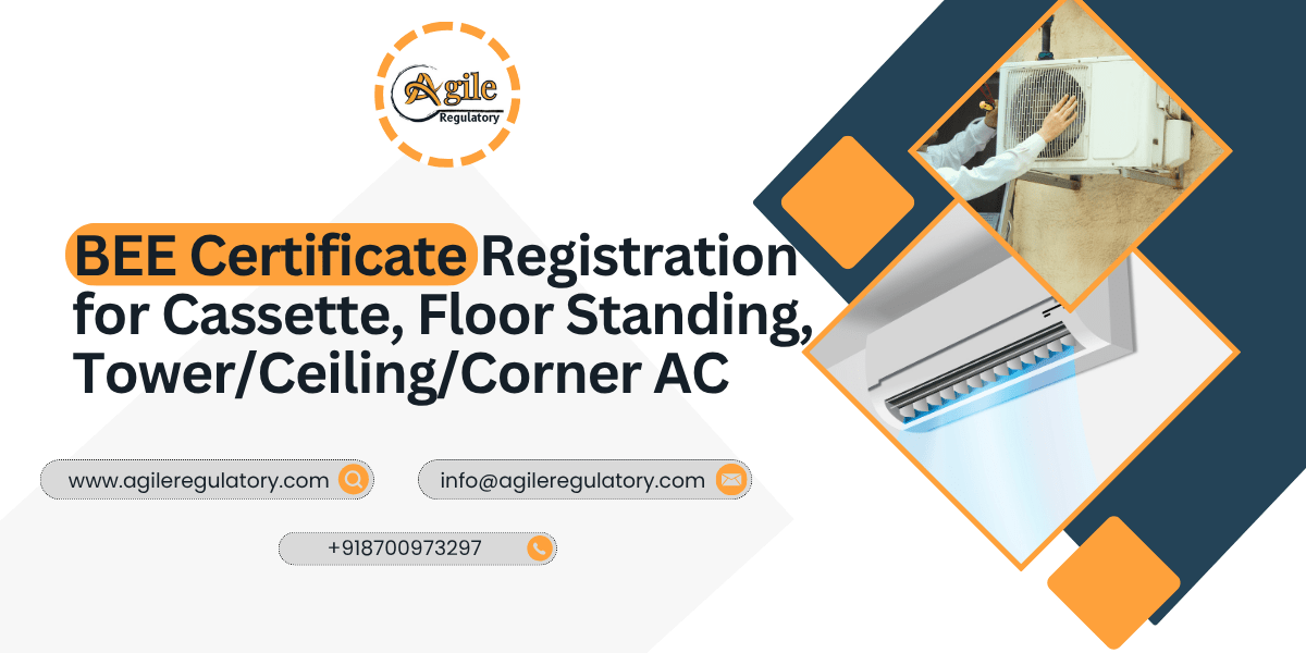 BEE Certificate Registration for RAC (Cassette, Floor Standing Tower, Ceiling, Corner AC)