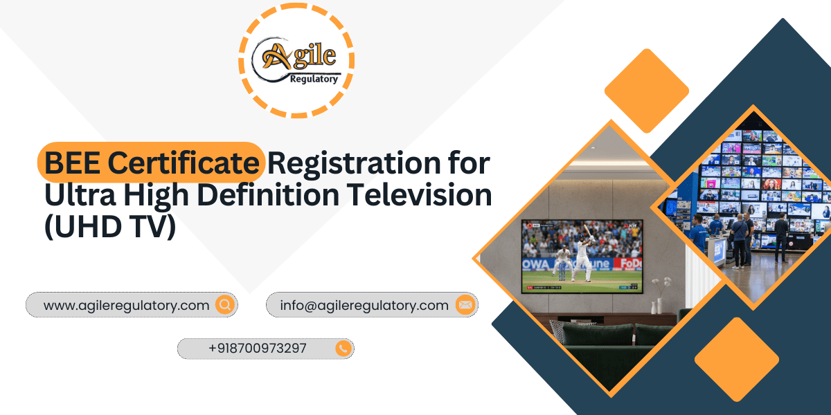 BEE Certificate Registration for Ultra High Definition Television (UHD TV)