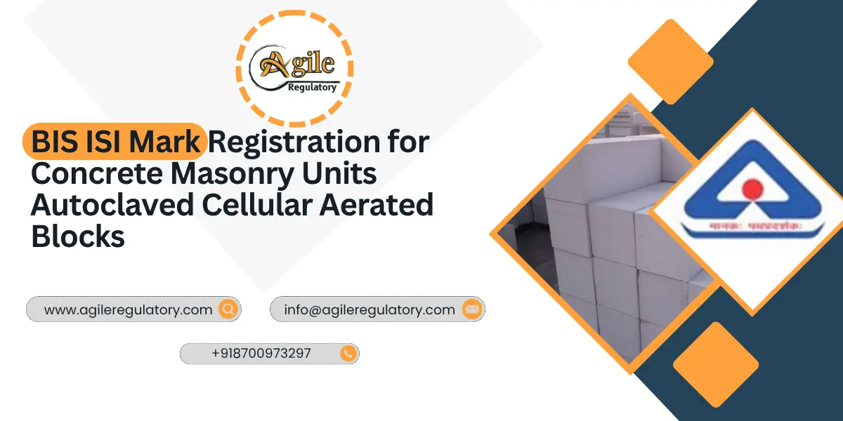 BIS ISI Mark Registration for Concrete Masonry Units Autoclaved Cellular Aerated Blocks