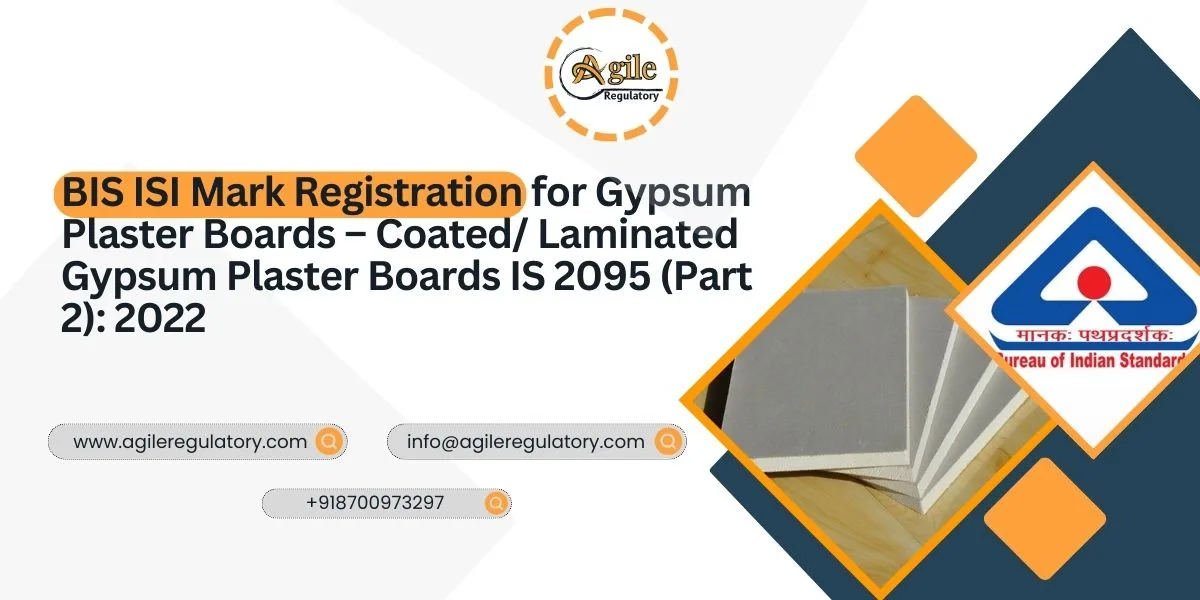 BIS ISI Mark Registration for Gypsum Plaster Boards – Coated/ Laminated Gypsum Plaster Boards IS 2095 (Part 2): 2022