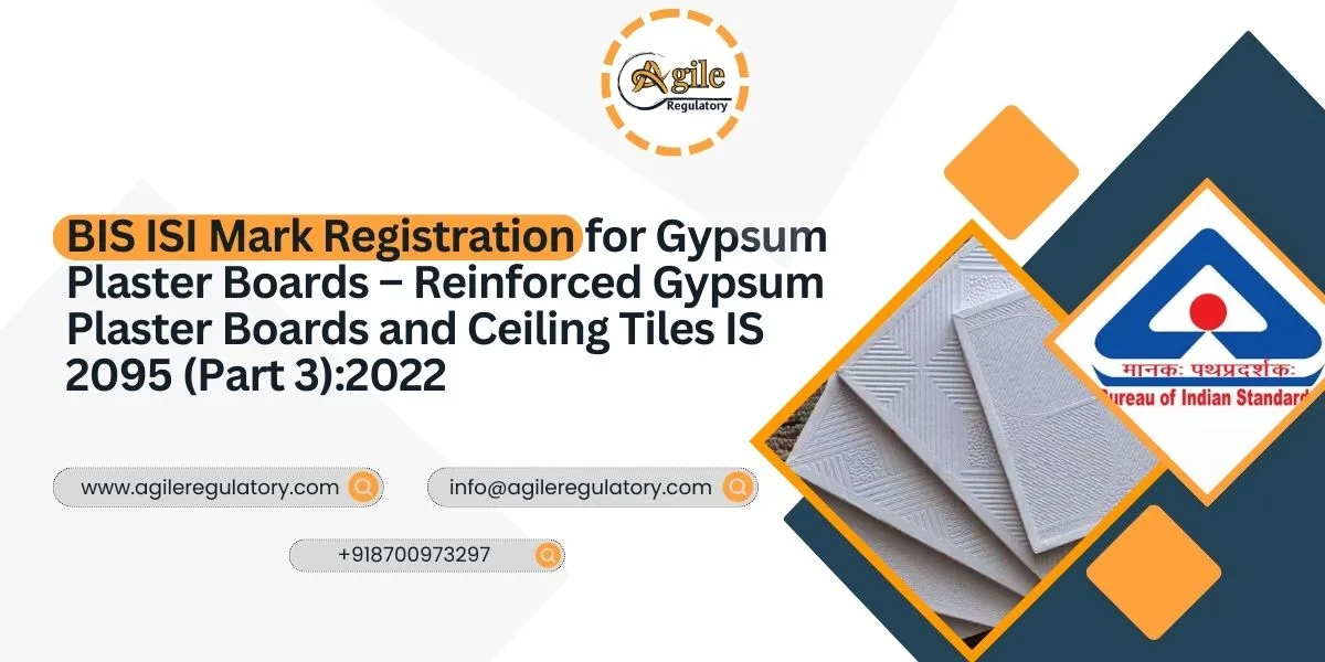 BIS ISI Mark Registration for Gypsum Plaster Boards – Reinforced Gypsum Plaster Boards and Ceiling Tiles IS 2095 (Part 3):2022