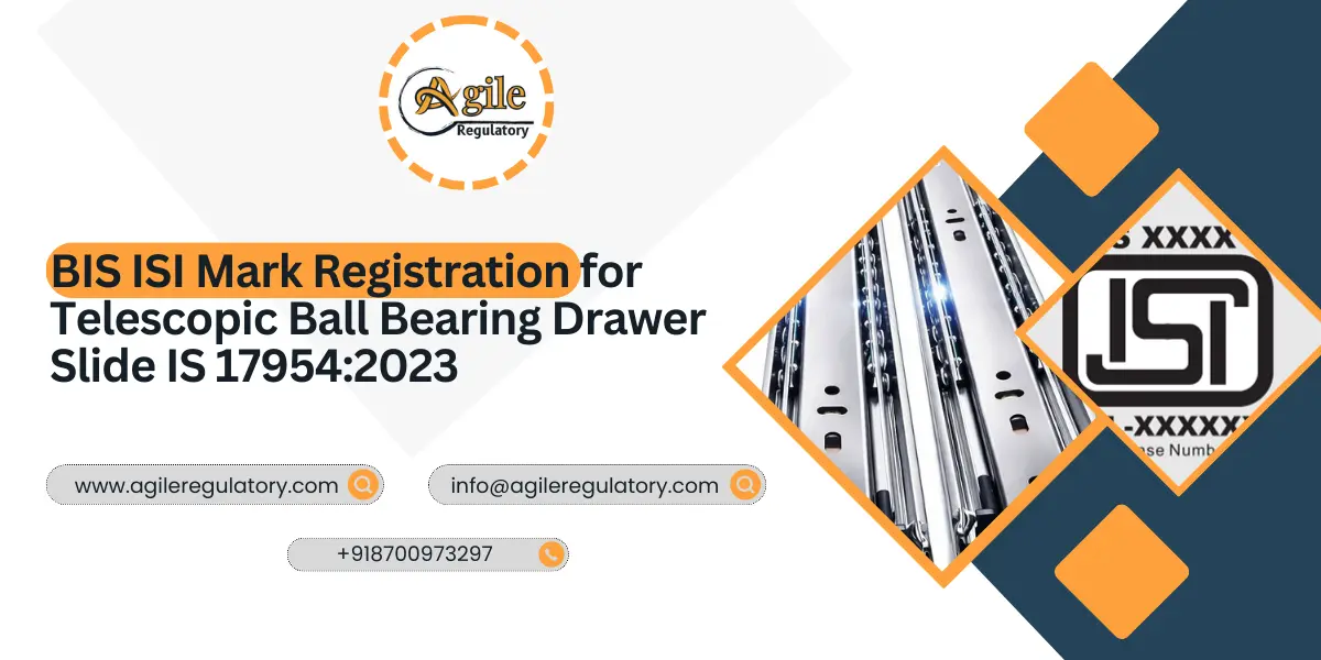 BIS ISI Mark Registration for Telescopic Ball Bearing Drawer Slide IS 17954:2023 