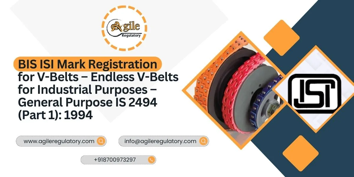 BIS ISI Mark Registration for V-Belts – Endless V-Belts for Industrial Purposes – General Purpose IS 2494 (Part 1): 1994