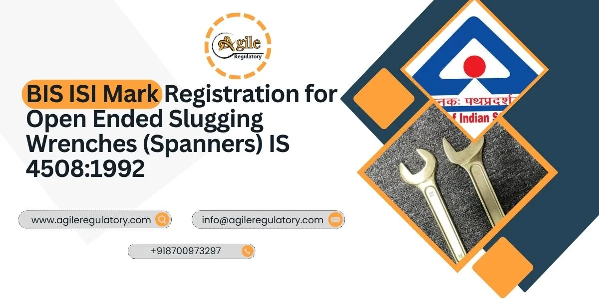 BIS ISI Mark Registration for Open Ended Slugging Wrenches (Spanners) IS 4508:1992