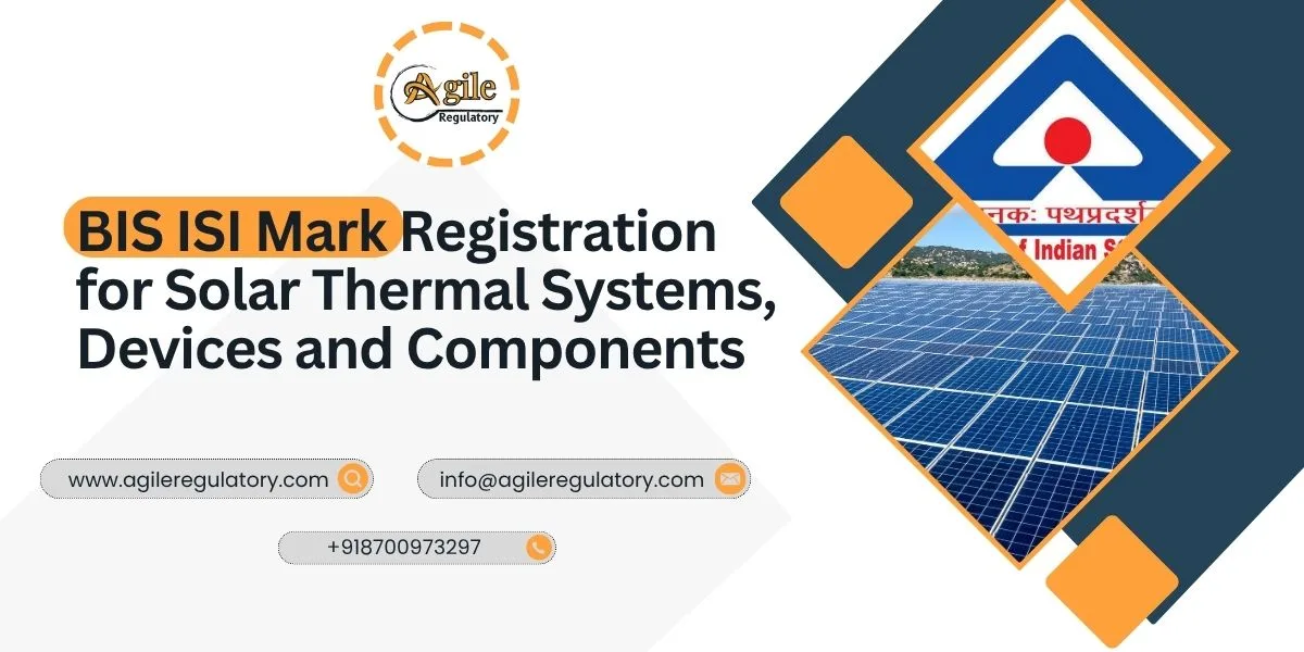BIS ISI Mark Registration for Solar Thermal Systems, Devices and Components