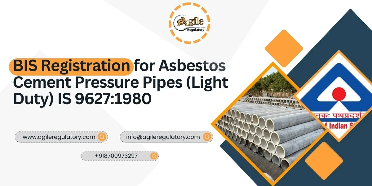  BIS Registration for Asbestos Cement Pressure Pipes (Light Duty) IS 9627:1980