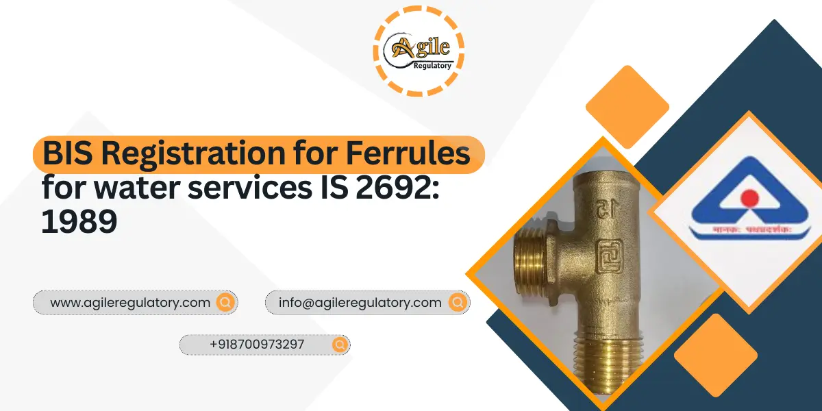 BIS Registration for Ferrules for water services IS 2692: 1989