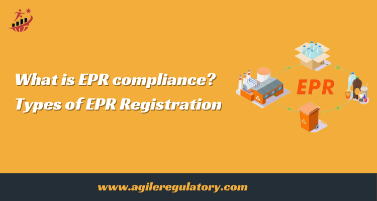 What is EPR compliance? Types of EPR Registration