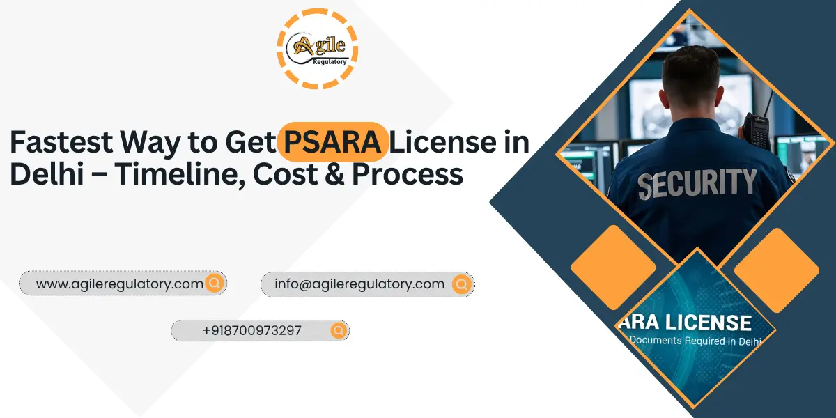 Fastest Way to Get PSARA License in Delhi – Timeline, Cost & Process
