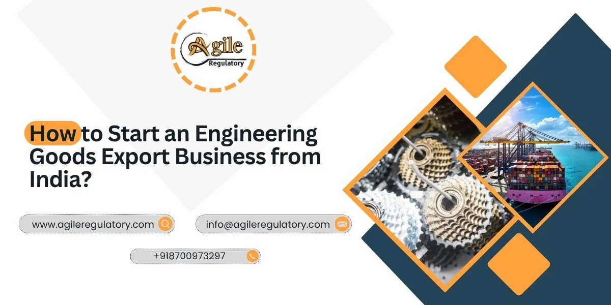 How to Start an Engineering Goods Export Business from India?