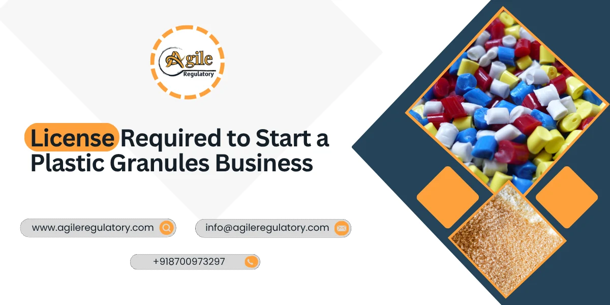 Government License Required to Start a Plastic Granules Business in India in 2025