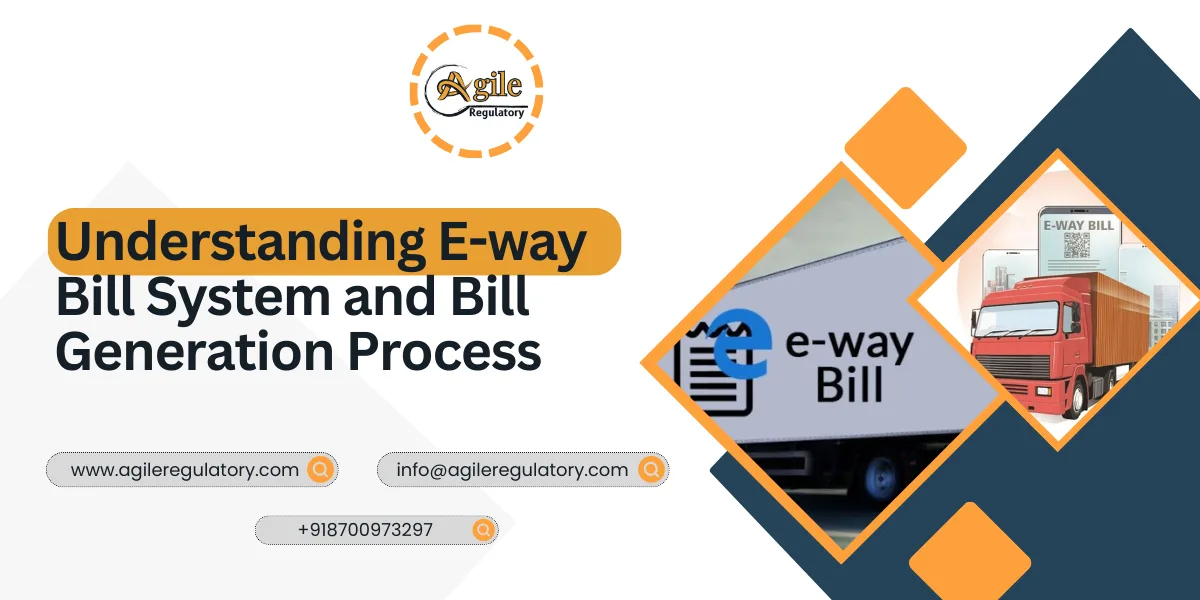 Understanding E-way Bill System and Bill Generation Process