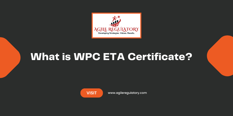 WPC ETA Certificate: Registration Process!